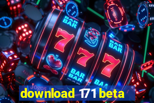 download 171 beta